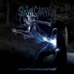 Sinful Carrion : Arising from a Shallow Grave